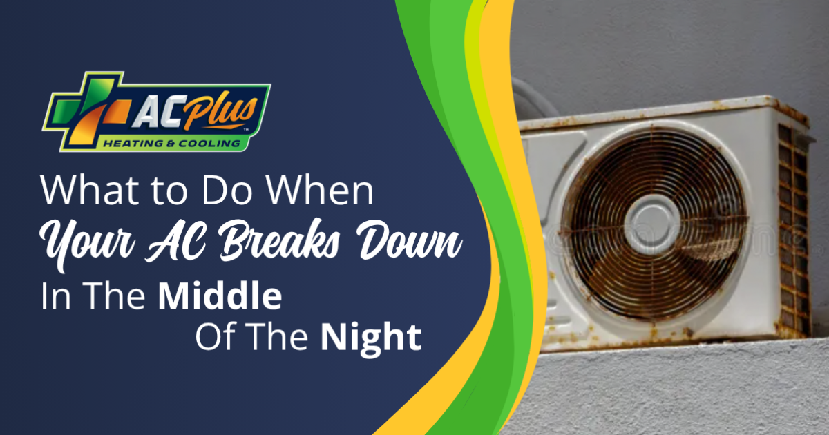 What to Do When Your AC Breaks Down in the Middle of the Night