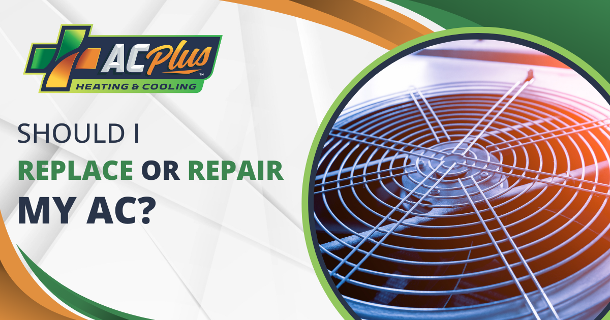 Should I Replace Or Repair My AC? - AC Plus Heating & Air
