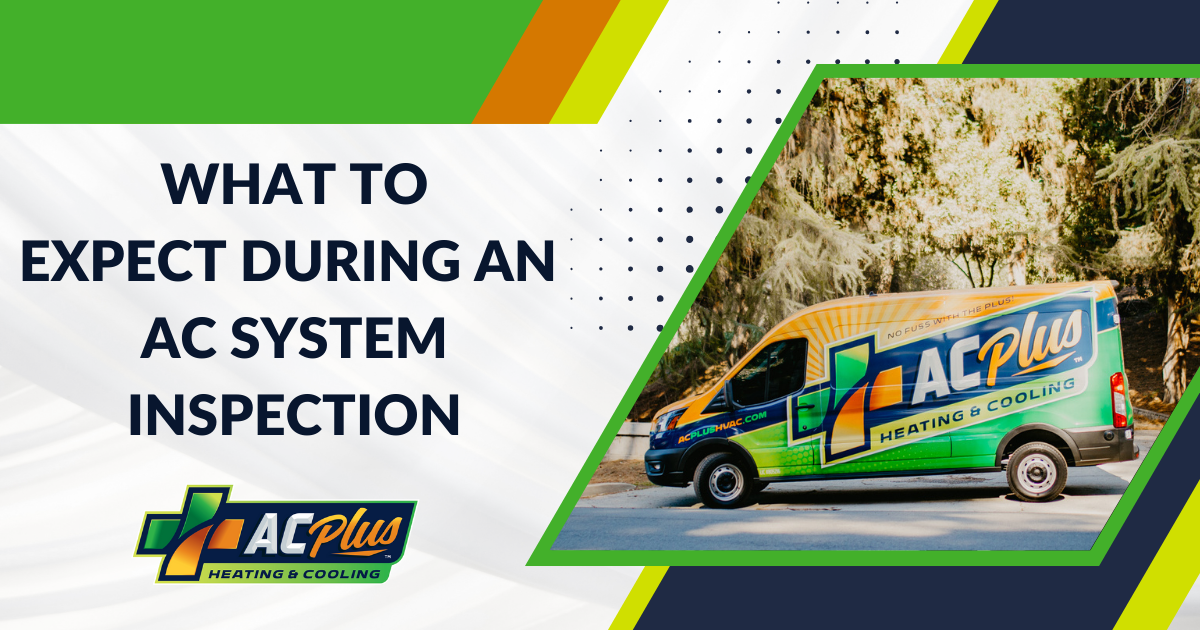 What To Expect During An AC System Inspection - AC Plus Heating & Air